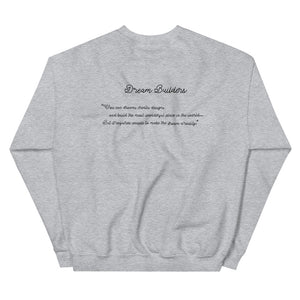Dream Builders Unisex Sweatshirt